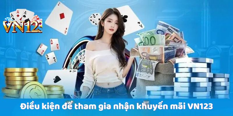 Điều kiện để tham gia nhận khuyến mãi VN123