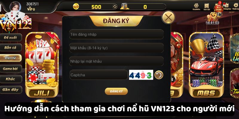 Hướng dẫn cách tham gia chơi nổ hũ VN123 cho người mới