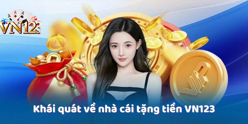 Khái quát về nhà cái tặng tiền VN123