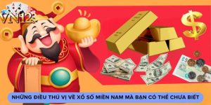 Những Điều Thú Vị Về Xổ Số Miền Nam Mà Bạn Có Thể Chưa Biết