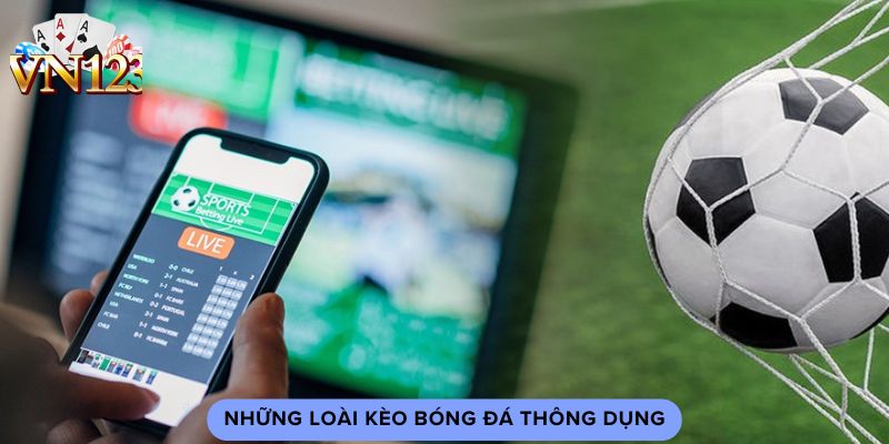 Những loài kèo bóng đá thông dụng