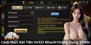 Cách Thức Rút Tiền Vn123 Nhanh Chóng Trong 2 Phút