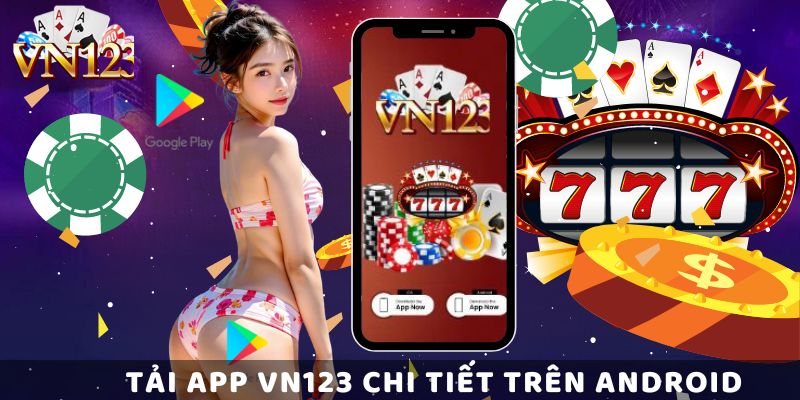 Tải App Vn123 Chi Tiết Trên Android