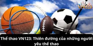 Thể Thao VN123 - Thiên Đường Của Những Người Yêu Thể Thao